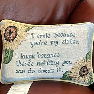 NWT Tapestry Daisy “I Smile Because You’re My Sister” Pillow